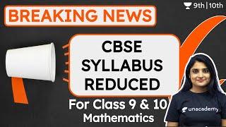 CBSE Syllabus Reduction: 2020-21 Class 9 | Class 10 | Maths | Unacademy Class 9 and 10 | Surabhi G.