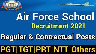 AIR FORCE SCHOOL TEACHER RECRUITMENT 2021 I PERMANENT & CONTRACT POSTS I NO FEE I PGT, TGT, PRT, NTT