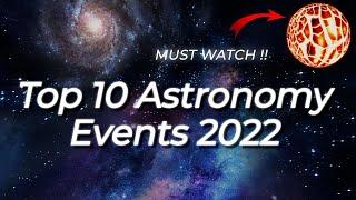 Top 10 Astronomical Events 2022 | Total Lunar Solar Eclipse | Meteor Shower | Betelgeuse | Must See