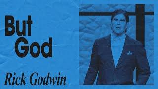 But God | Rick Godwin | Hillsong Church Online