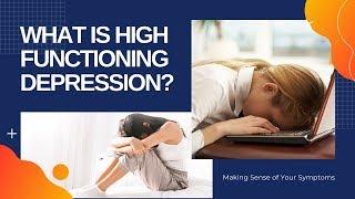 What is High Functioning Depression?