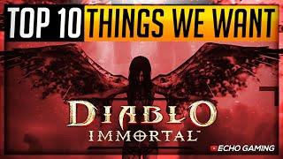 Diablo Immortal - TOP 10 things we want