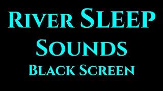 10 Hours River Sleep Sounds Black Screen | Sleep ASMR | River Stream Sleep Sounds