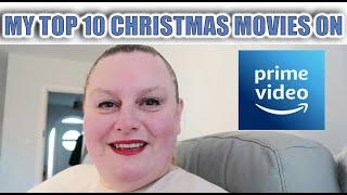 MY TOP 10 CHRISTMAS MOVIES ON AMAZON PRIME VIDEO