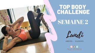 TOP BODY CHALLENGE semaine 2 LUNDI Mes explications