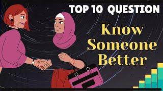 Top 10 Question to Know Someone Better - Make Happy Life