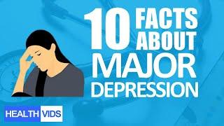 Top 10 Facts about Major Depression