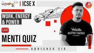 Work Energy and Power L7 | Doubt & Menti Quiz | ICSE Class 10 Physics | Umang | Vedantu Class 9 & 10