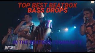 TOP BEST BASS DROPS IN THE BEATBOX COMMUNITY