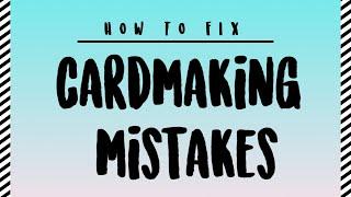 How to fix top 10 most common cardmaking mistakes