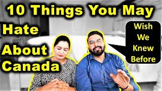 10 Things You May Hate About Canada | Canada Couple