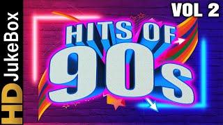 Hits Of 90’s Vol 2 Hindi Songs Collection | नाइंटीस ९०'s हिट हिंदी गाने | एवरग्रीन सांग्स