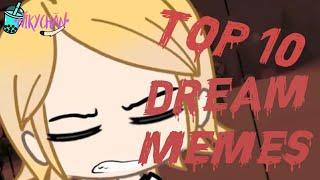 Top 10 Dreams Memes | Gacha Life | Flashing Light Warning!!!