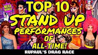 TOP 10 STAND UP PERFORMANCES OF ALL-TIME! | RuPaul's Drag Race Review | Mera Mangle