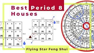 Best Period 8 houses according to the Flying Star Feng Shui charts