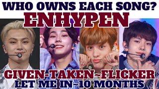 ENHYPEN: WHO OWNS EACH SONG? (Given-Taken, Flicker, Let Me In, 10 Months) | 2020 Top Members Ranking