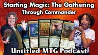 Starting Magic: The Gathering Through Commander | Untitled MTG Podcast #10