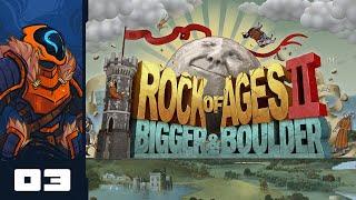 Let's Play Rock of Ages 2: Bigger & Boulder - PC Gameplay Part 3 - Donk Donk Donk Donk Donk Donk