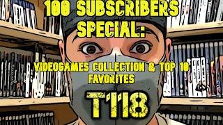 100 Subscribers! My Game collection and My Top 10 games of all time!