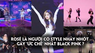Netizen cho rằng Rosé mới là thành viên có style nhảy nhót gây ức chế nhất BlackPink