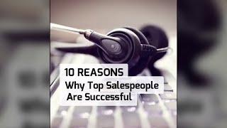 10 Reasons Why Top Sales People Are Successful