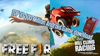 TOP 10 500 Million Android Game download by welcome to Amazing