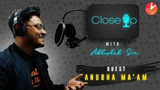 Close-Up with Abhishek Sir: Episode 3 | Guest: Anubha Ma'am | Know Your Teachers | Vedantu Talk Show