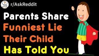 Parents Share Funniest Lie Their Child Has Told You (r/AskReddit)