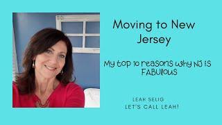 Moving to New Jersey?  Top 10 Reasons Why NJ is FABULOUS!