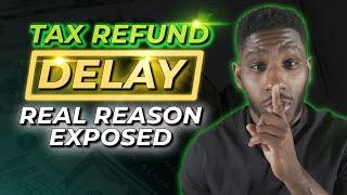 Tax Refund Delay WORSENING...Why You're Still Waiting + What To Do Next