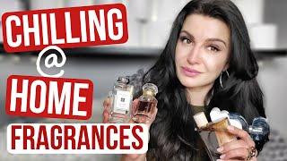 TOP 10 FRAGRANCES FOR CHILLING AT HOME #stayhome