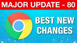 Google Chrome Major Update 80 – Biggest Changes