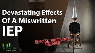 Devastating Effects Of A Miswritten IEP | Special Education Parenting Tips