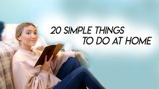 20 Simple Things to Do at Home While Social Distancing