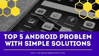 Top 5 most common problem of android phone with solution || Android user must know.