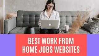 Top 5 Best Work From Home Jobs Websites 2021