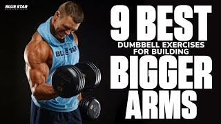 9 Best Dumbbell Exercises For Building Bigger Arms!