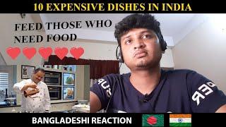 Bangladeshi Reaction - Top 10 Expensive Dishes in India