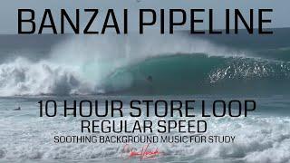 REGULAR SPEED**BANZAI PIPELINE** *10 HOUR LOOP FOR STORES*SURFING WITH SOOTHING BACKGROUND MUSIC