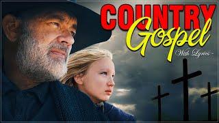 Old Country Gospel Songs Of 2021 - Inspirational Country Gospel Songs Of All Time - Country Gospel