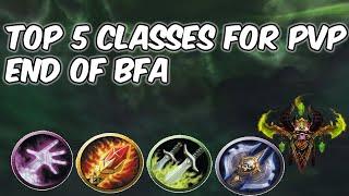 TOP 5 CLASSES FOR PVP - End of BFA - WoW 8.3