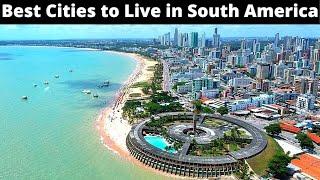 10 Best Cities to Live Comfortably in South America