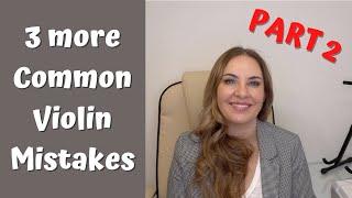 3 More Common Violin Mistakes/Issues - PART 2