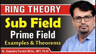 Ring Theory | Subfield | Prime Field  | Theorems & Examples Of Subfield  | Abstract Algebra