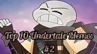 ❤️UNDERTALE MEME TOP 10❤️ part 4