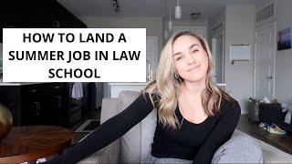 LAW SCHOOL TIPS TO FIND A SUMMER JOB