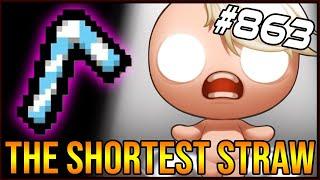 THE SHORTEST STRAW - The Binding Of Isaac: Afterbirth+ #863