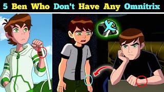 Top 5 Ben Who Don't Have Any Omnitrix 