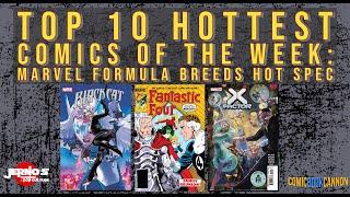 Top 10 HOTTEST Comics Of The Week! The Marvel Formula Breeds Hot Speculation