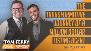 The Transformative Journey of a Million Dollar Listing Agent with Tyler Whitman